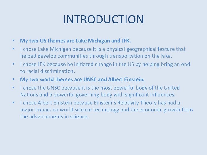 INTRODUCTION • My two US themes are Lake Michigan and JFK. • I chose INTRODUCTION • My two US themes are Lake Michigan and JFK. • I chose