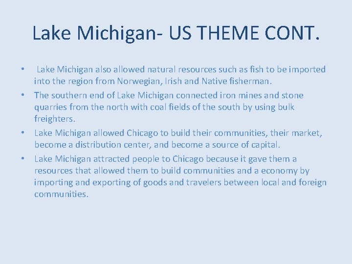Lake Michigan- US THEME CONT. • Lake Michigan also allowed natural resources such as Lake Michigan- US THEME CONT. • Lake Michigan also allowed natural resources such as