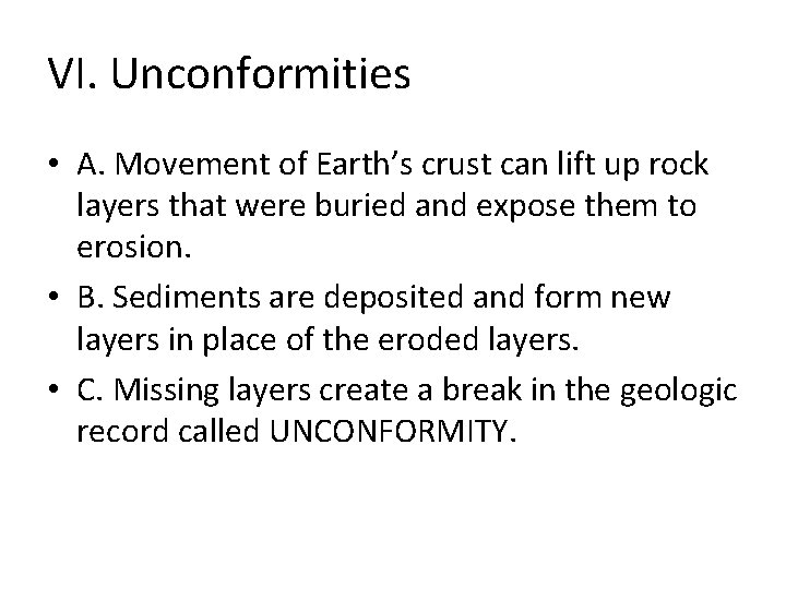 VI. Unconformities • A. Movement of Earth’s crust can lift up rock layers that