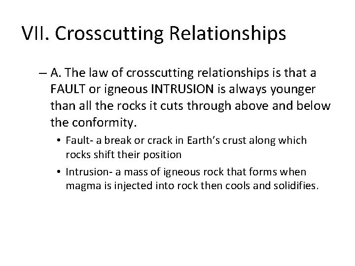 VII. Crosscutting Relationships – A. The law of crosscutting relationships is that a FAULT