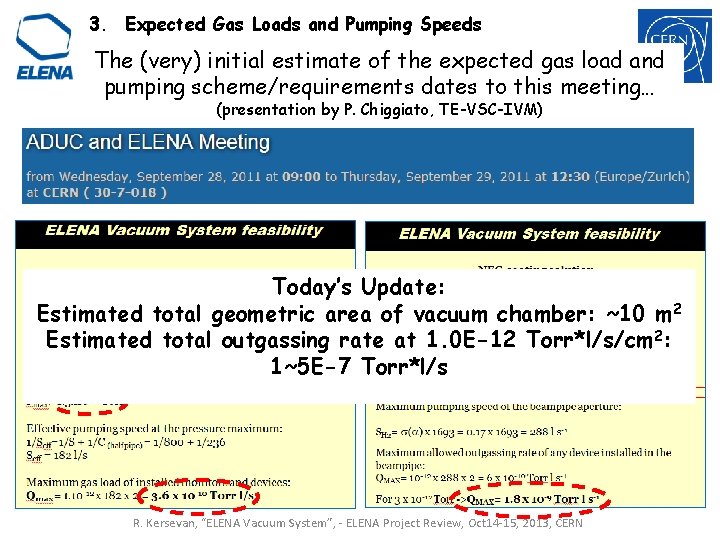 3. Expected Gas Loads and Pumping Speeds The (very) initial estimate of the expected 3. Expected Gas Loads and Pumping Speeds The (very) initial estimate of the expected