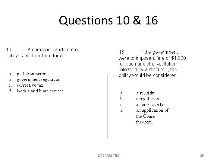 Questions 10 & 16 10. A command-control policy is another term for a a.