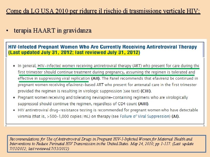 Come da LG USA 2010 per ridurre il rischio di trasmissione verticale HIV: •