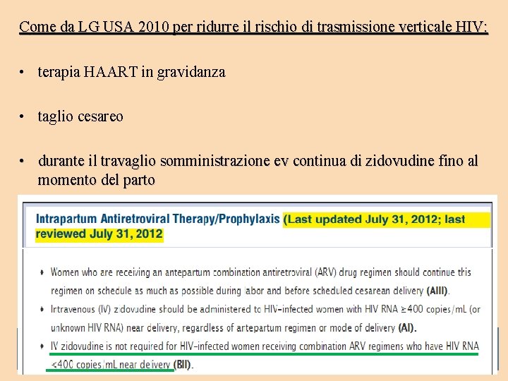 Come da LG USA 2010 per ridurre il rischio di trasmissione verticale HIV: •
