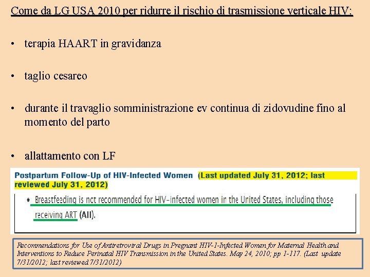 Come da LG USA 2010 per ridurre il rischio di trasmissione verticale HIV: •