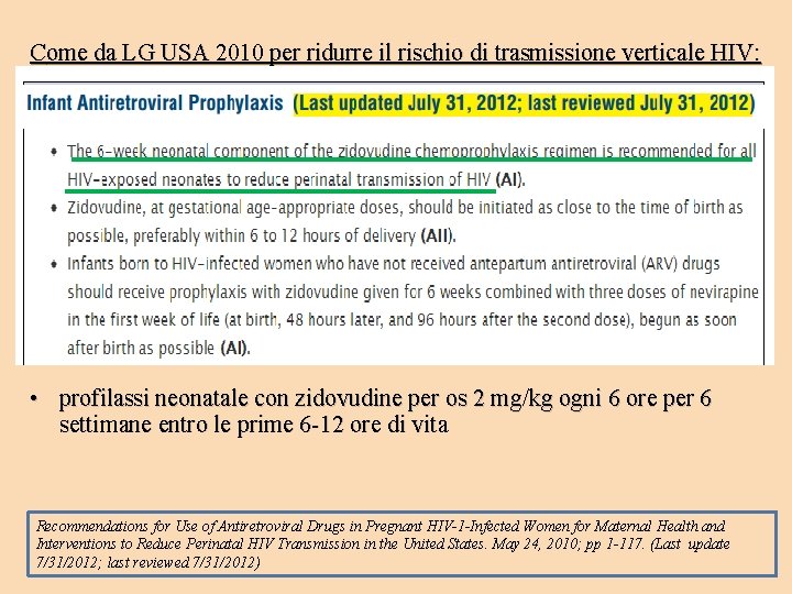 Come da LG USA 2010 per ridurre il rischio di trasmissione verticale HIV: •