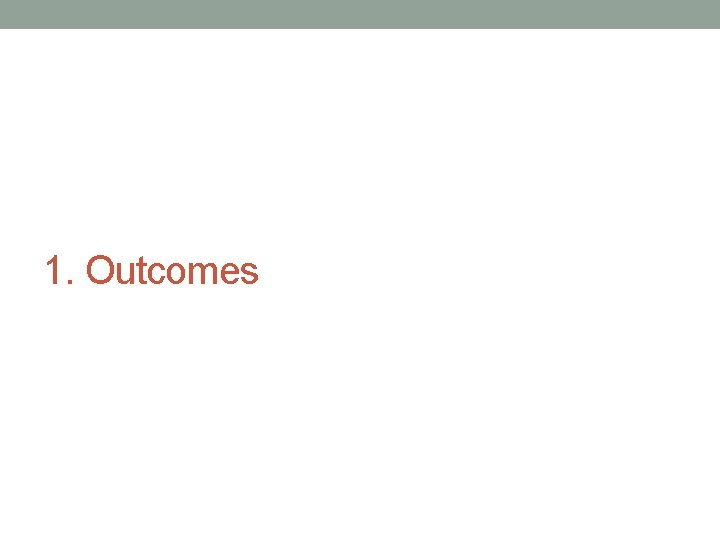 1. Outcomes 