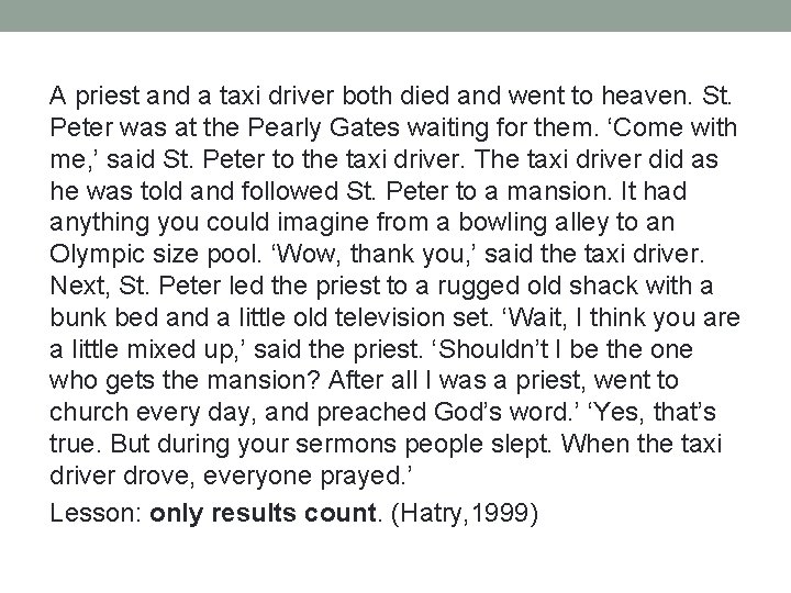 A priest and a taxi driver both died and went to heaven. St. Peter