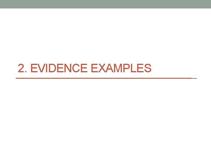 2. EVIDENCE EXAMPLES 
