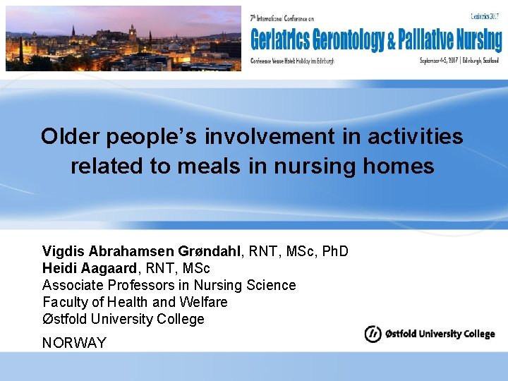 Older people’s involvement in activities related to meals in nursing homes Vigdis Abrahamsen Grøndahl,
