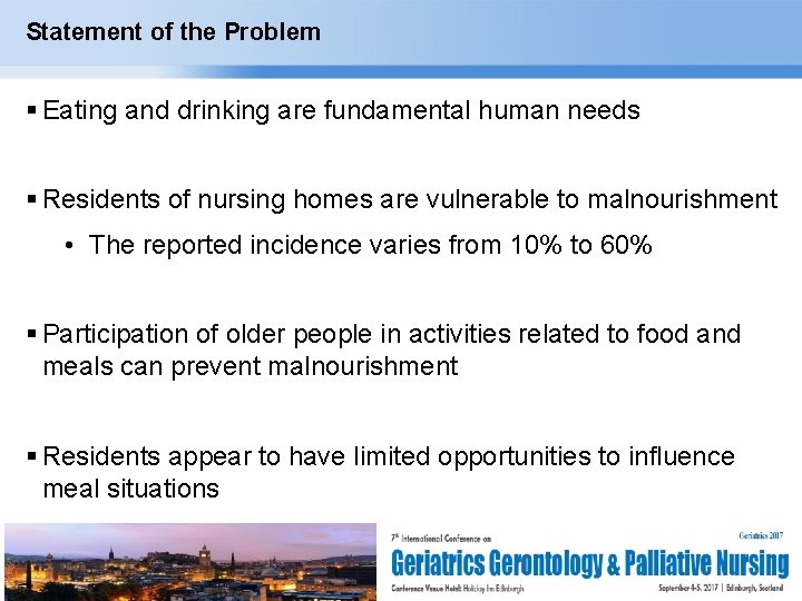 Statement of the Problem Eating and drinking are fundamental human needs Residents of nursing