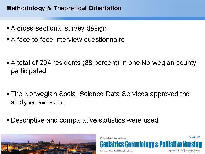 Methodology & Theoretical Orientation A cross-sectional survey design A face-to-face interview questionnaire A total