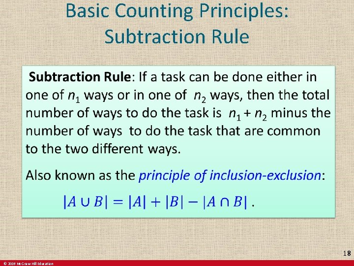 Basic Counting Principles: Subtraction Rule 18 © 2019 Mc. Graw-Hill Education 