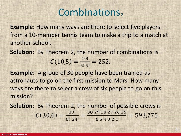 Combinations 5 44 © 2019 Mc. Graw-Hill Education 