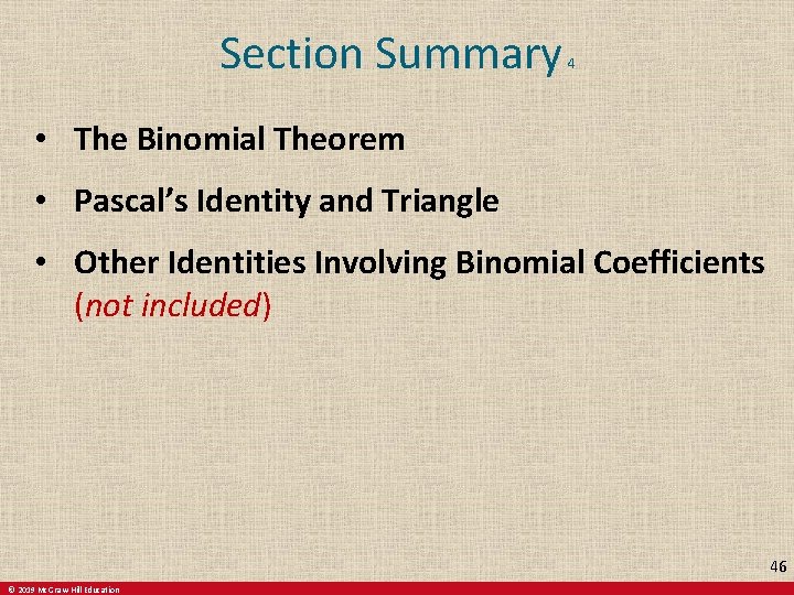 Section Summary 4 • The Binomial Theorem • Pascal’s Identity and Triangle • Other