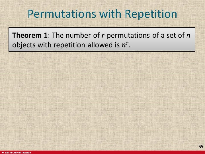 Permutations with Repetition 55 © 2019 Mc. Graw-Hill Education 