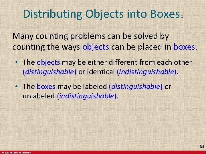 Distributing Objects into Boxes 1 Many counting problems can be solved by counting the