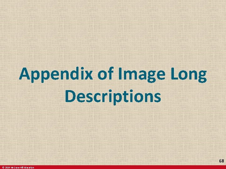 Appendix of Image Long Descriptions 68 © 2019 Mc. Graw-Hill Education 