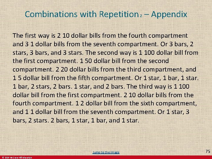 Combinations with Repetition 2 – Appendix The first way is 2 10 dollar bills