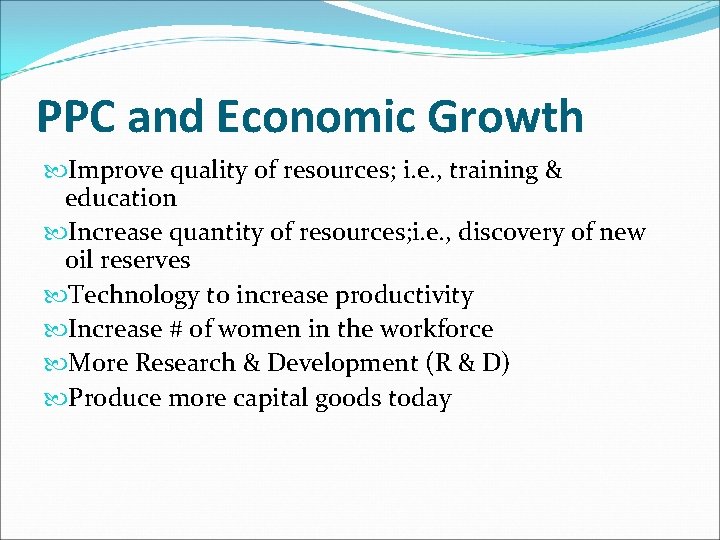 PPC and Economic Growth Improve quality of resources; i. e. , training & education