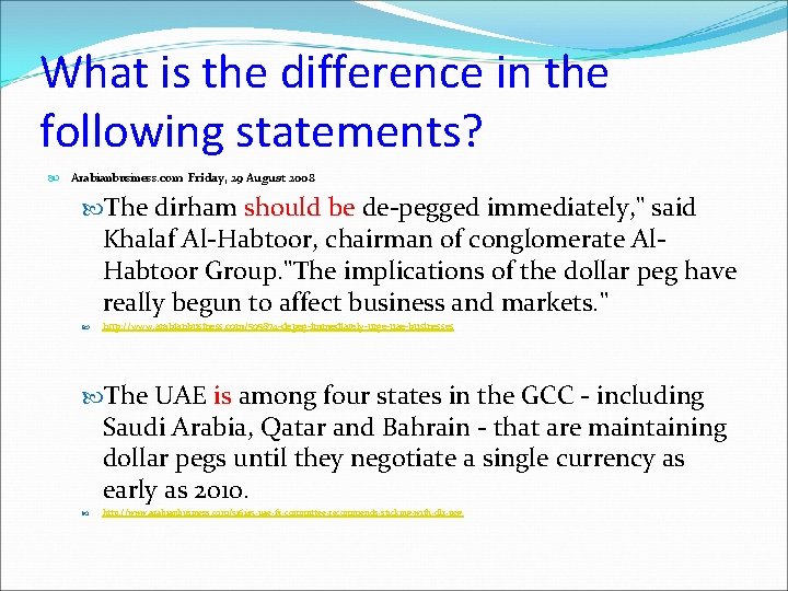 What is the difference in the following statements? Arabianbusiness. com Friday, 29 August 2008