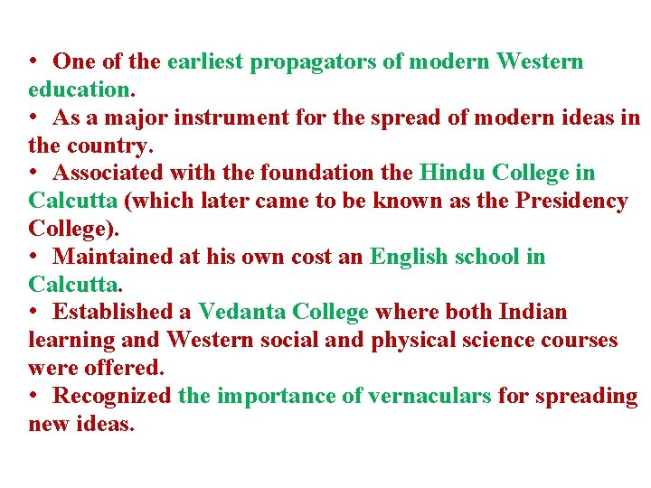  • One of the earliest propagators of modern Western education. • As a