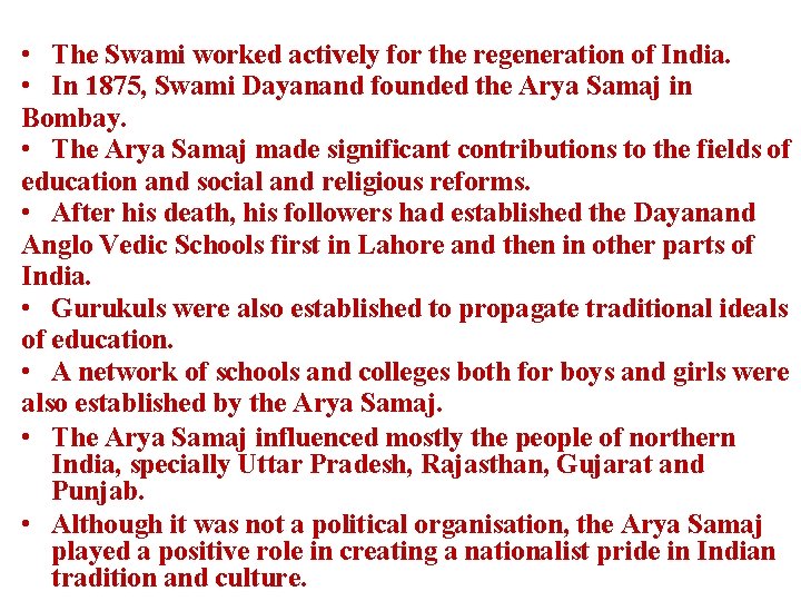  • The Swami worked actively for the regeneration of India. • In 1875,