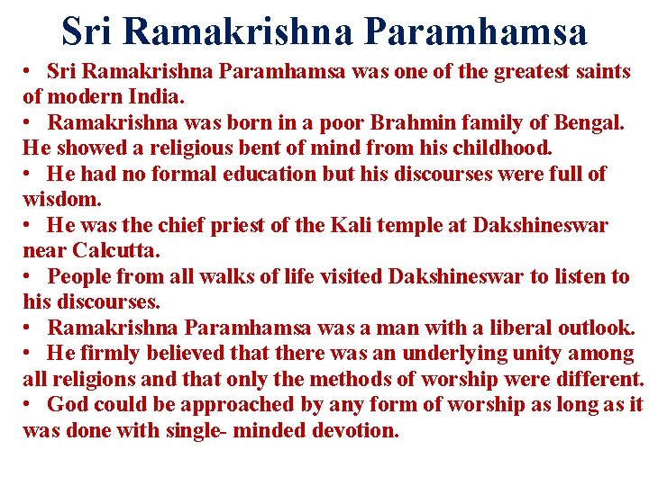 Sri Ramakrishna Paramhamsa • Sri Ramakrishna Paramhamsa was one of the greatest saints of
