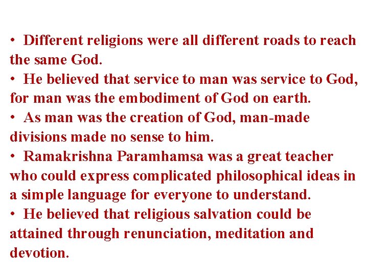  • Different religions were all different roads to reach the same God. •