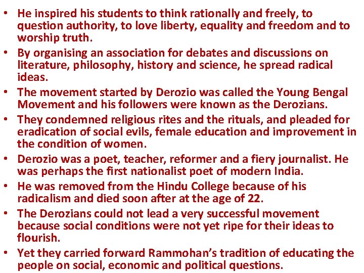  • He inspired his students to think rationally and freely, to question authority,