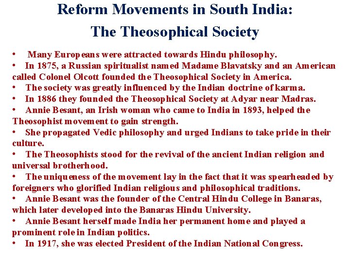 Reform Movements in South India: Theosophical Society • Many Europeans were attracted towards Hindu