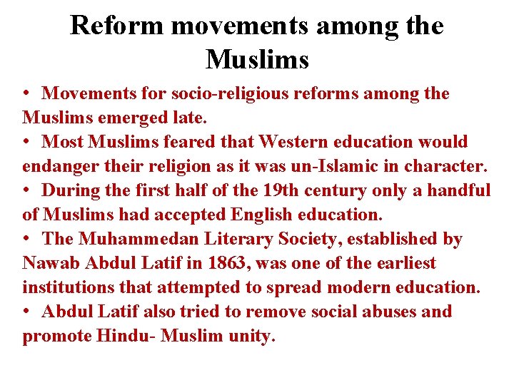 Reform movements among the Muslims • Movements for socio-religious reforms among the Muslims emerged