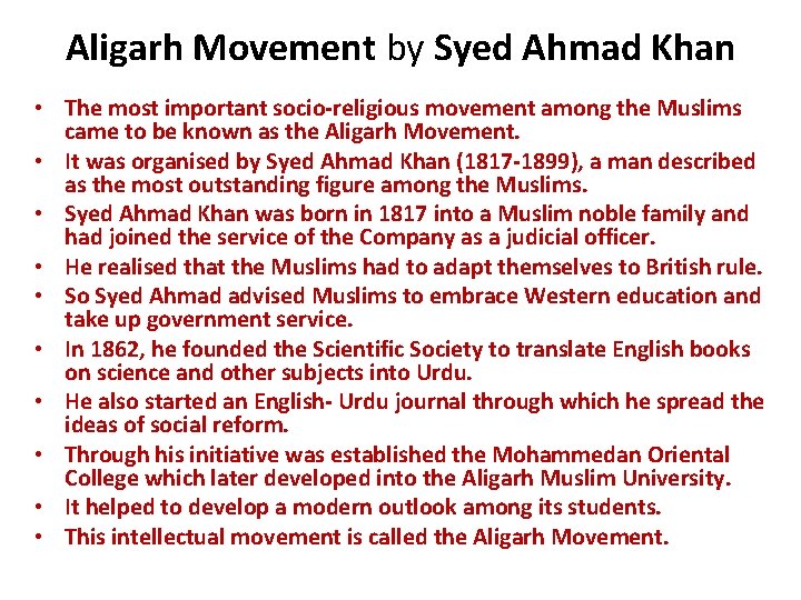 Aligarh Movement by Syed Ahmad Khan • The most important socio-religious movement among the