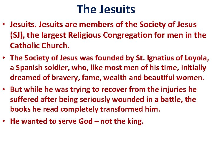 The Jesuits • Jesuits are members of the Society of Jesus (SJ), the largest