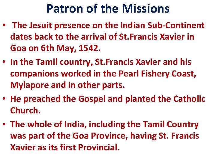 Patron of the Missions • The Jesuit presence on the Indian Sub-Continent dates back