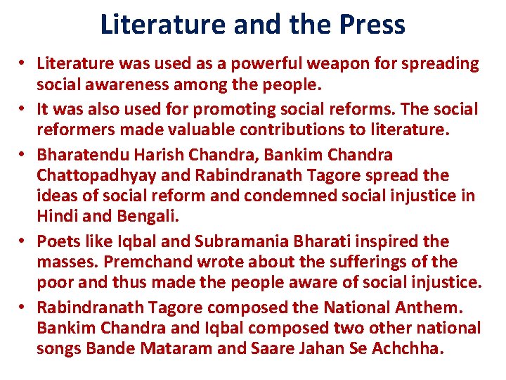 Literature and the Press • Literature was used as a powerful weapon for spreading