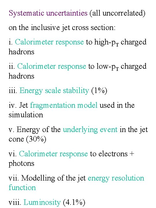 Systematic uncertainties (all uncorrelated) on the inclusive jet cross section: i. Calorimeter response to