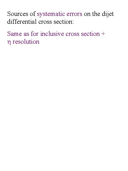 Sources of systematic errors on the dijet differential cross section: Same as for inclusive