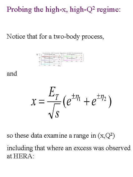 Probing the high-x, high-Q 2 regime: Notice that for a two-body process, and so