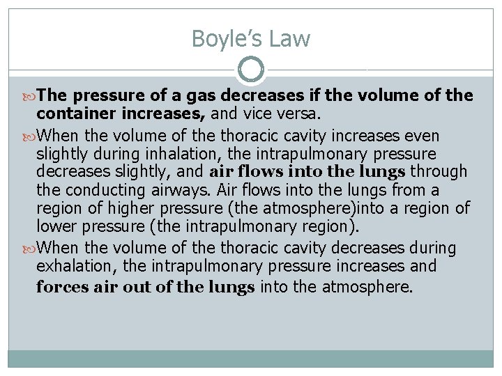 Boyle’s Law The pressure of a gas decreases if the volume of the container