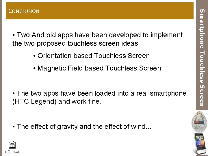  • Two Android apps have been developed to implement the two proposed touchless