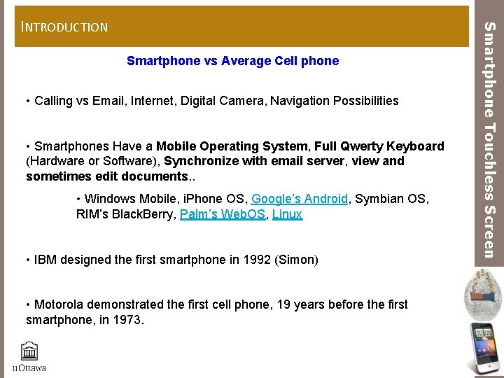 Smartphone vs Average Cell phone • Calling vs Email, Internet, Digital Camera, Navigation Possibilities