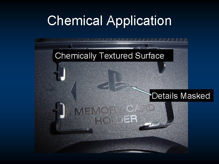 Chemical Application Chemically Textured Surface Details Masked Chemical Application Chemically Textured Surface Details Masked