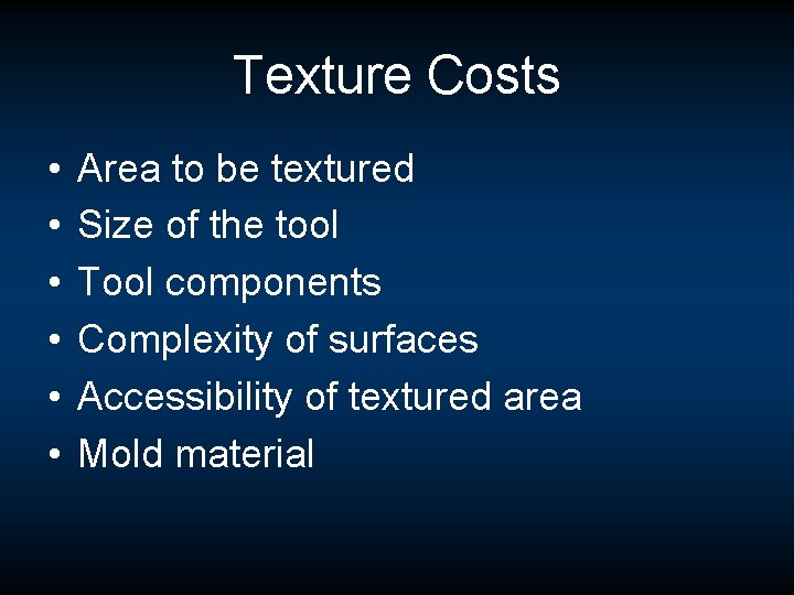 Texture Costs • • • Area to be textured Size of the tool Tool Texture Costs • • • Area to be textured Size of the tool Tool
