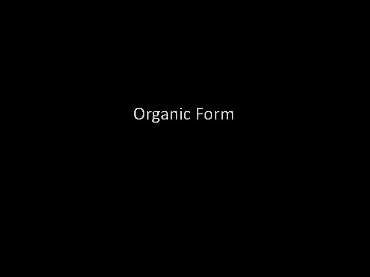 Organic Form 