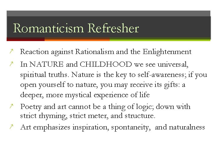 Romanticism Refresher ↗ Reaction against Rationalism and the Enlightenment ↗ In NATURE and CHILDHOOD