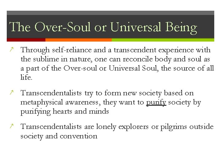 The Over-Soul or Universal Being ↗ Through self-reliance and a transcendent experience with the