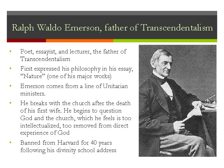 Ralph Waldo Emerson, father of Transcendentalism • • • Poet, essayist, and lecturer, the Ralph Waldo Emerson, father of Transcendentalism • • • Poet, essayist, and lecturer, the