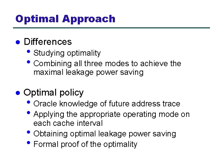 Optimal Approach l Differences • Studying optimality • Combining all three modes to achieve