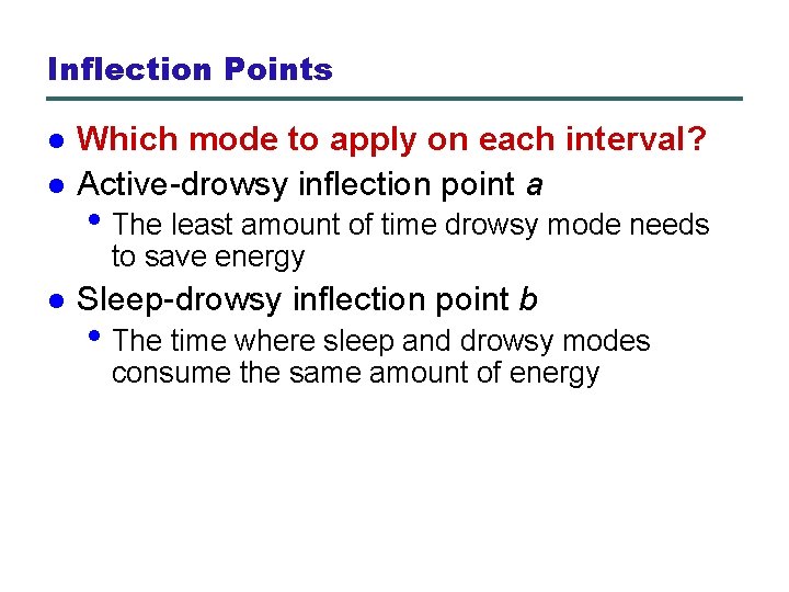 Inflection Points l l Which mode to apply on each interval? Active-drowsy inflection point